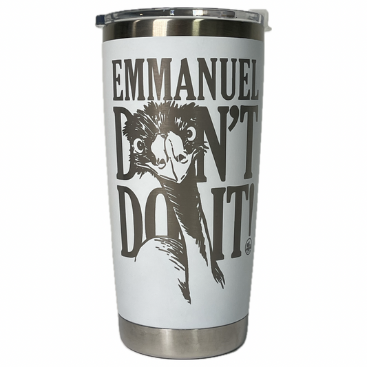 Emmanuel Don't Do It! 20oz White Tumbler