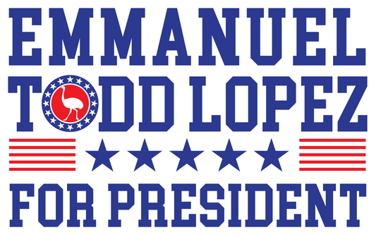 "Emmanuel Todd Lopez for President" Sticker