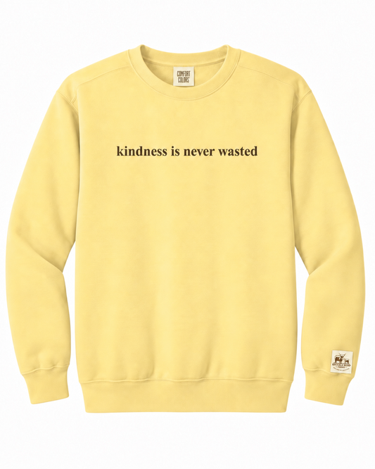 "Kindness is Never Wasted" BUTTER Sweater