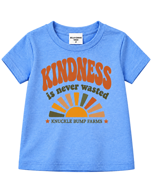 TODDLER  "Kindness is never wasted" Tee